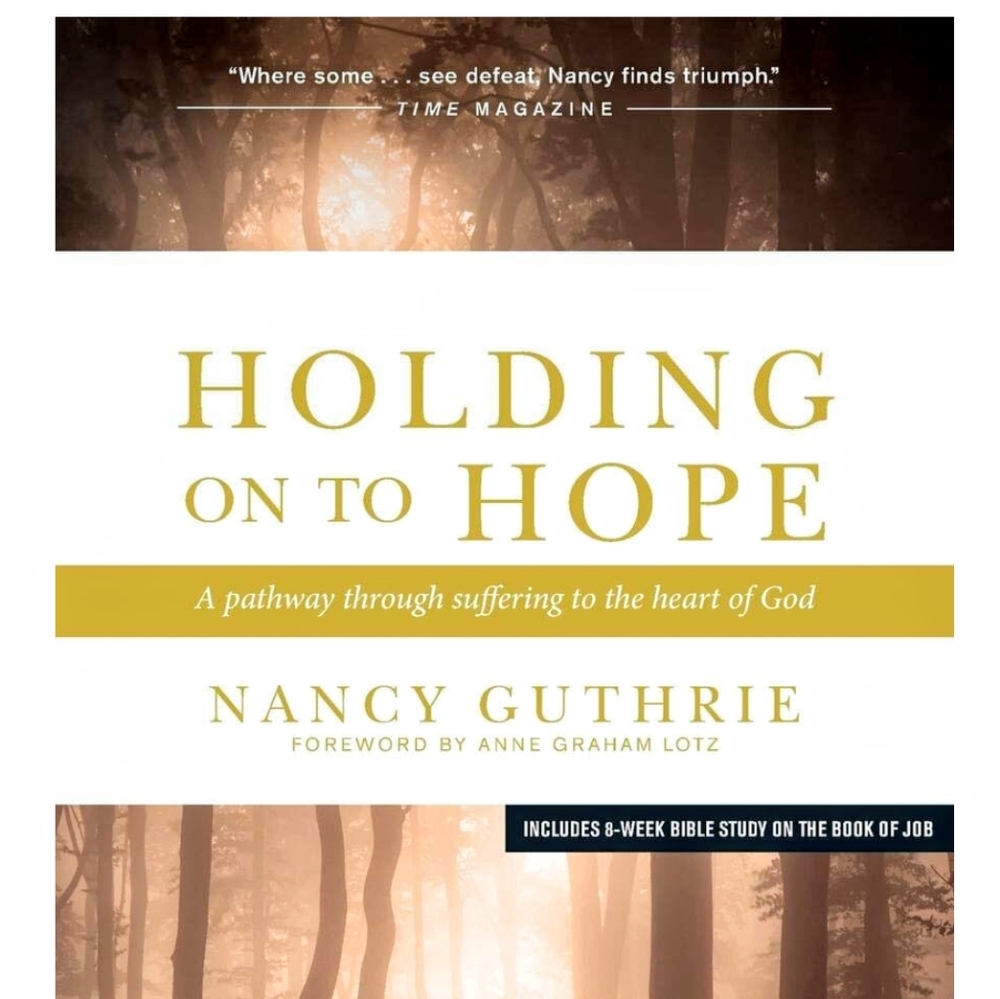 Holding onto Hope- Author Nancy Guthrie